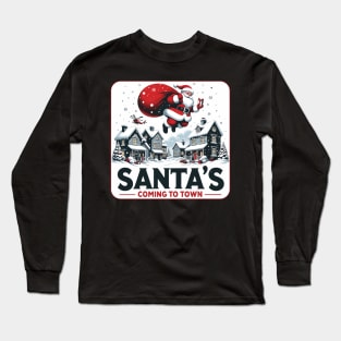 Santas Coming To Town Long Sleeve T-Shirt